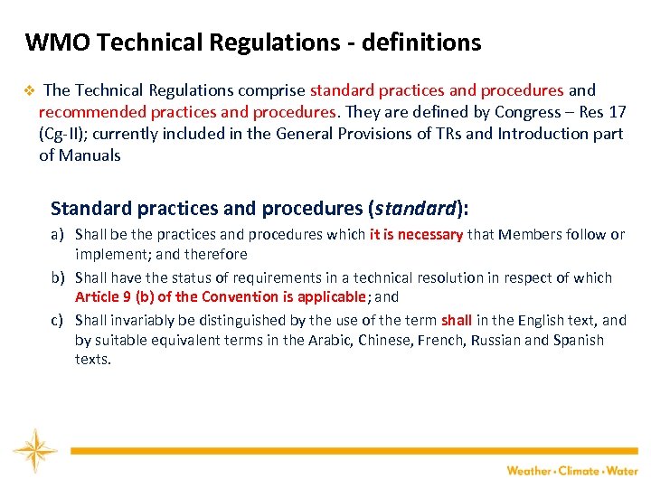 WMO Technical Regulations - definitions v The Technical Regulations comprise standard practices and procedures
