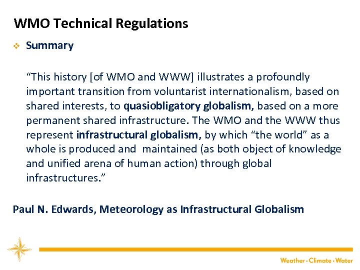 WMO Technical Regulations v Summary “This history [of WMO and WWW] illustrates a profoundly