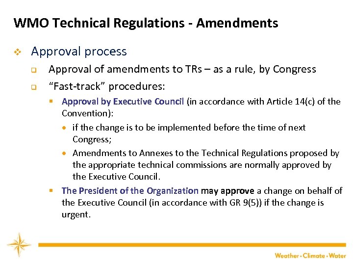 WMO Technical Regulations - Amendments v Approval process q q Approval of amendments to