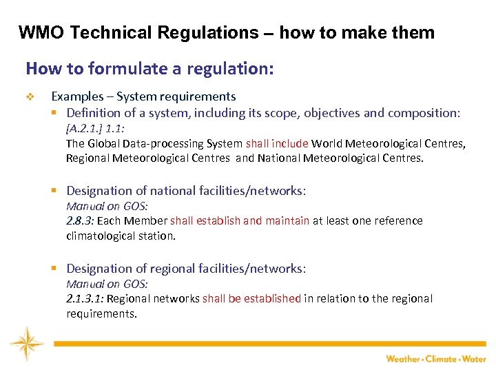 WMO Technical Regulations – how to make them How to formulate a regulation: v