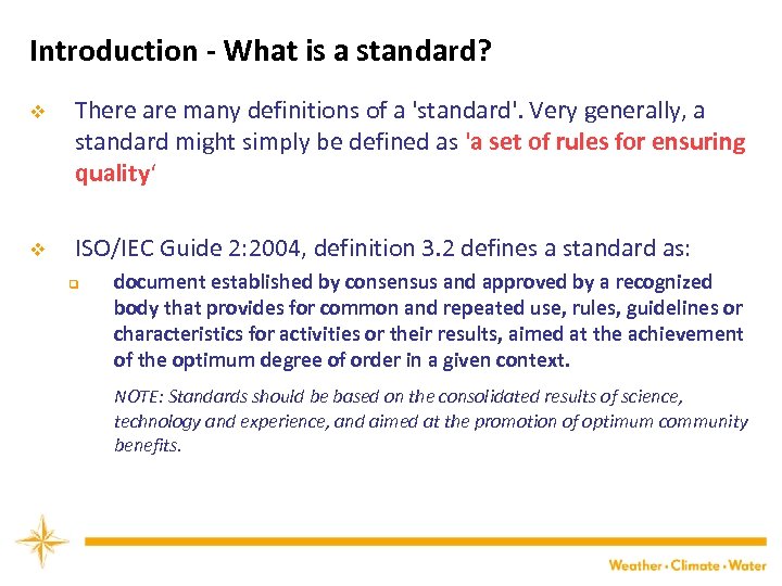 Introduction - What is a standard? v There are many definitions of a 'standard'.