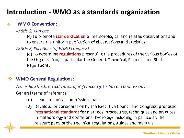 Introduction - WMO as a standards organization v WMO Convention: Article 2, Purpose (c)