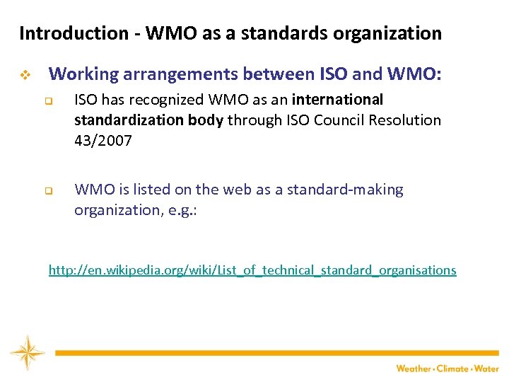 Introduction - WMO as a standards organization v Working arrangements between ISO and WMO:
