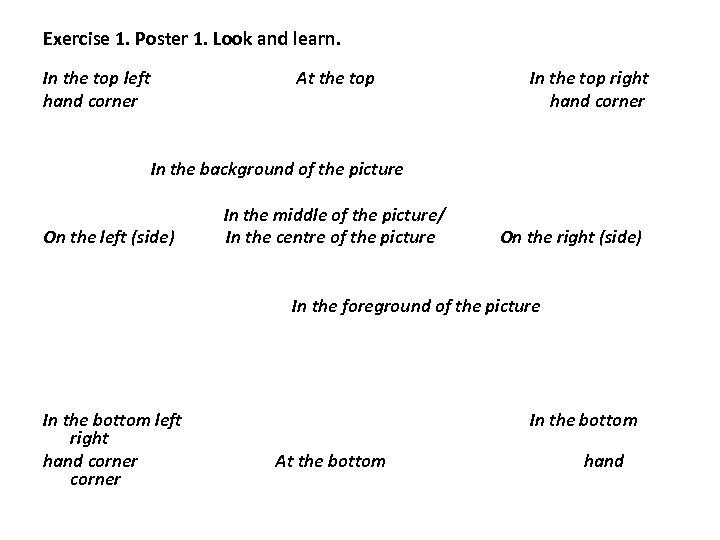 Exercise 1. Poster 1. Look and learn. In the top left hand corner At