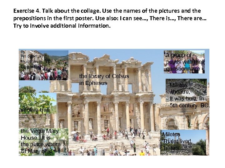 Exercise 4. Talk about the collage. Use the names of the pictures and the