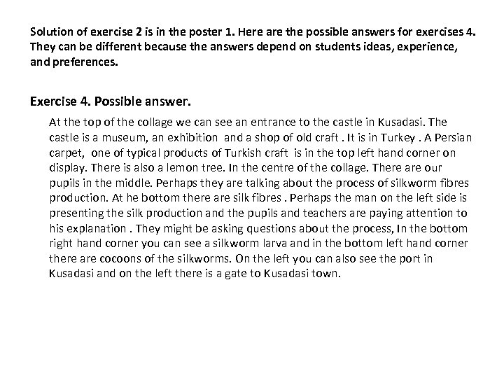 Solution of exercise 2 is in the poster 1. Here are the possible answers