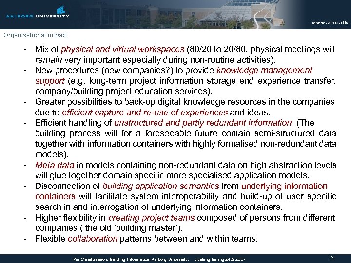 Organisational impact - Mix of physical and virtual workspaces (80/20 to 20/80, physical meetings