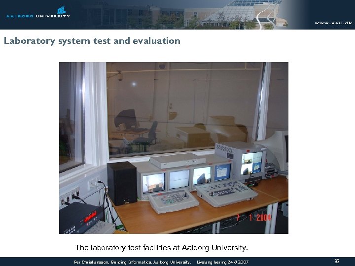 Laboratory system test and evaluation The laboratory test facilities at Aalborg University. Per Christiansson,
