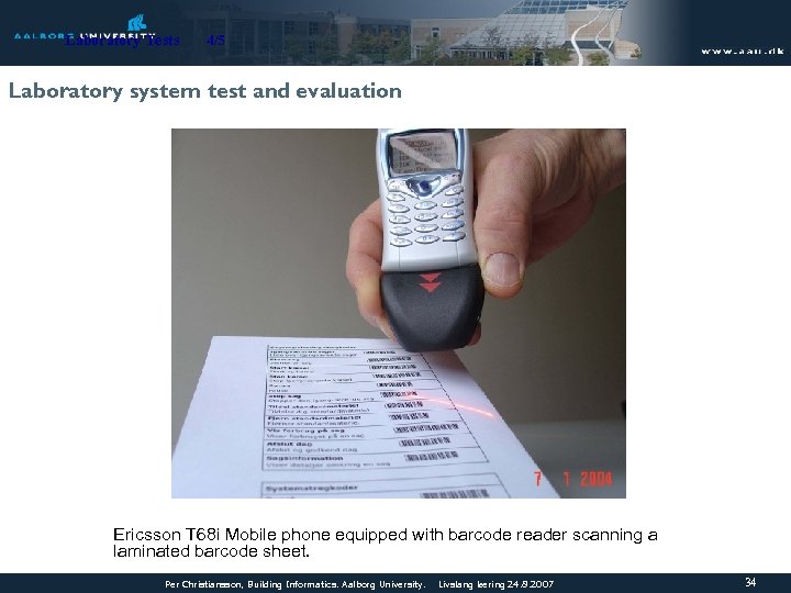 Laboratory Tests 4/5 Laboratory system test and evaluation Ericsson T 68 i Mobile phone