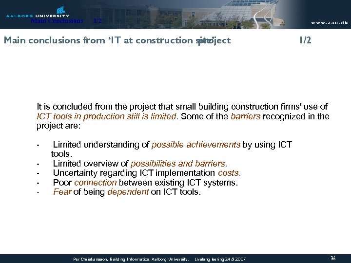 Main Conclusions 1/2 Main conclusions from ‘IT at construction site’ project 1/2 It is