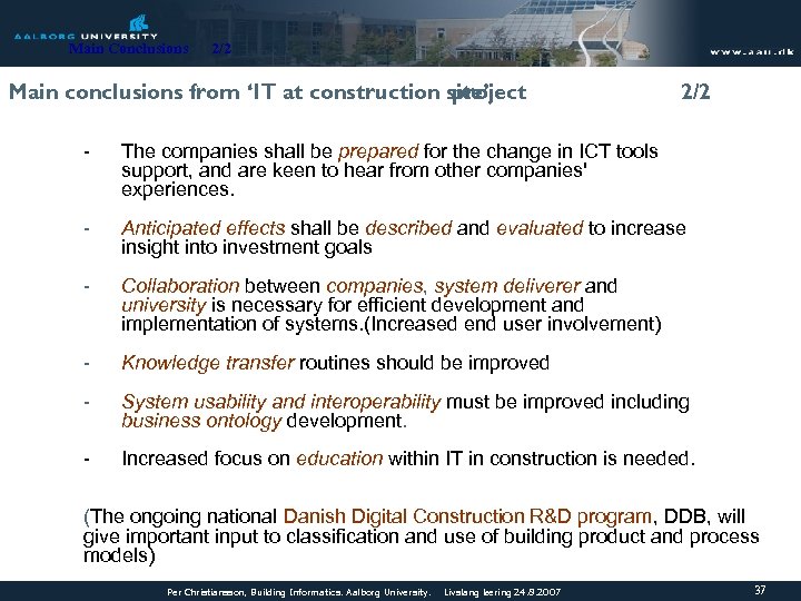 Main Conclusions 2/2 Main conclusions from ‘IT at construction site’ project 2/2 - The