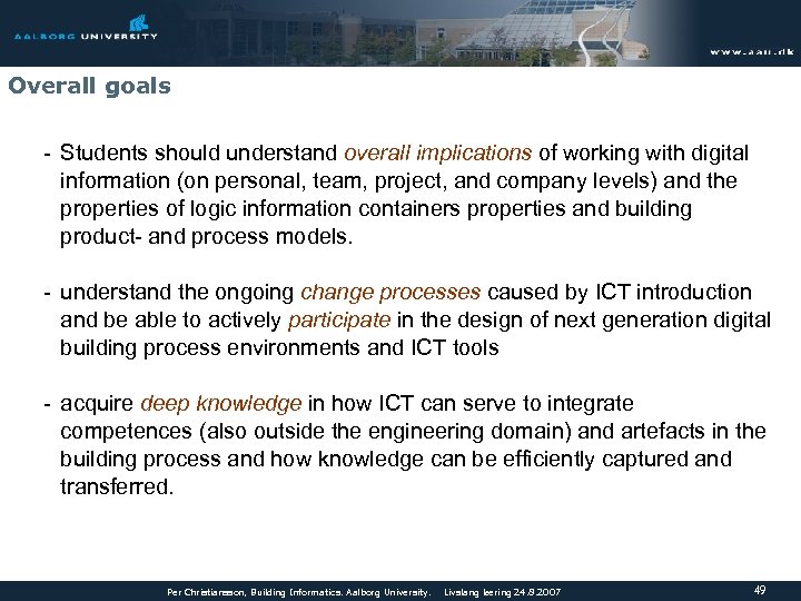 Overall goals - Students should understand overall implications of working with digital information (on