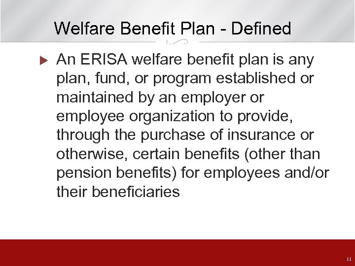 Welfare Benefit Plan - Defined u An ERISA welfare benefit plan is any plan,