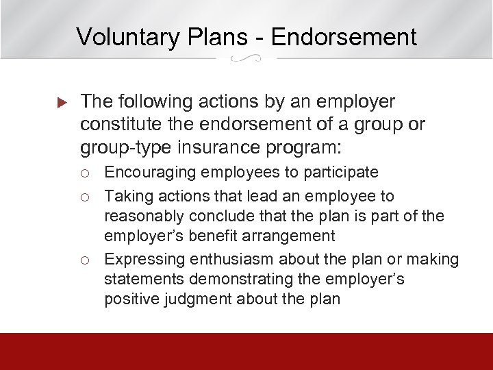 Voluntary Plans - Endorsement u The following actions by an employer constitute the endorsement