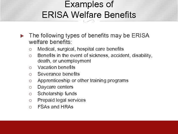 Examples of ERISA Welfare Benefits u The following types of benefits may be ERISA