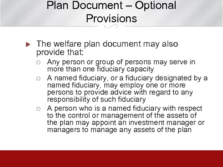 Plan Document – Optional Provisions u The welfare plan document may also provide that: