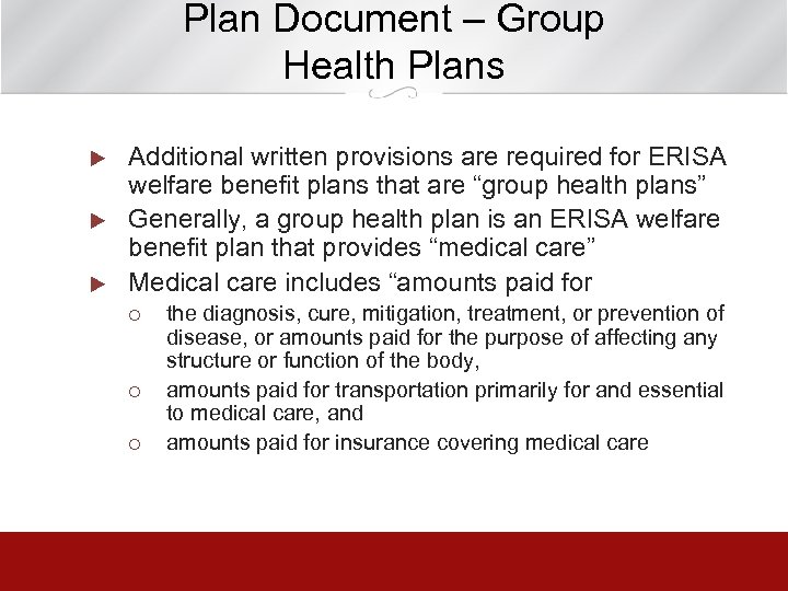 Plan Document – Group Health Plans u u u Additional written provisions are required