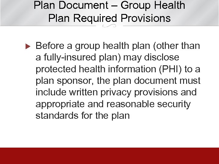 Plan Document – Group Health Plan Required Provisions u Before a group health plan