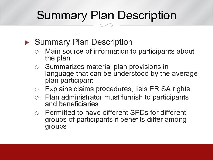 Summary Plan Description u Summary Plan Description ¡ ¡ ¡ Main source of information