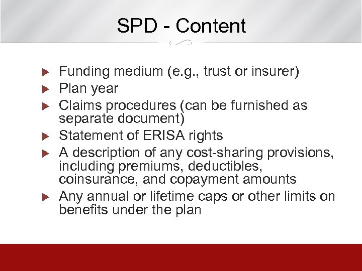 SPD - Content u u u Funding medium (e. g. , trust or insurer)
