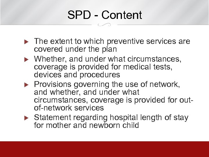SPD - Content u u The extent to which preventive services are covered under