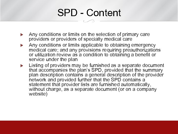 SPD - Content u u u Any conditions or limits on the selection of