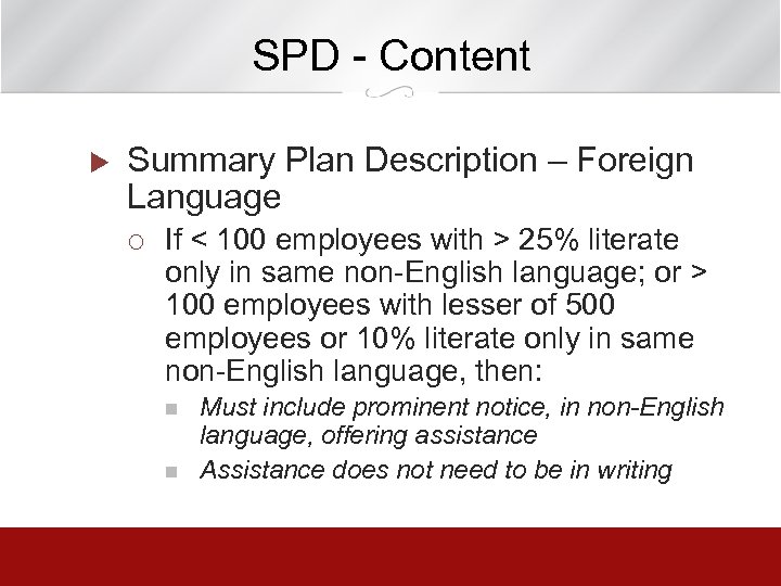 SPD - Content u Summary Plan Description – Foreign Language ¡ If < 100
