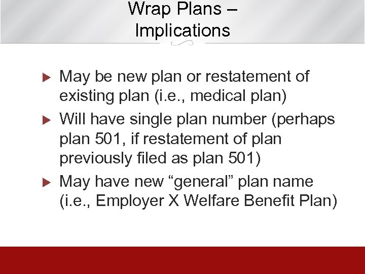 Wrap Plans – Implications u u u May be new plan or restatement of