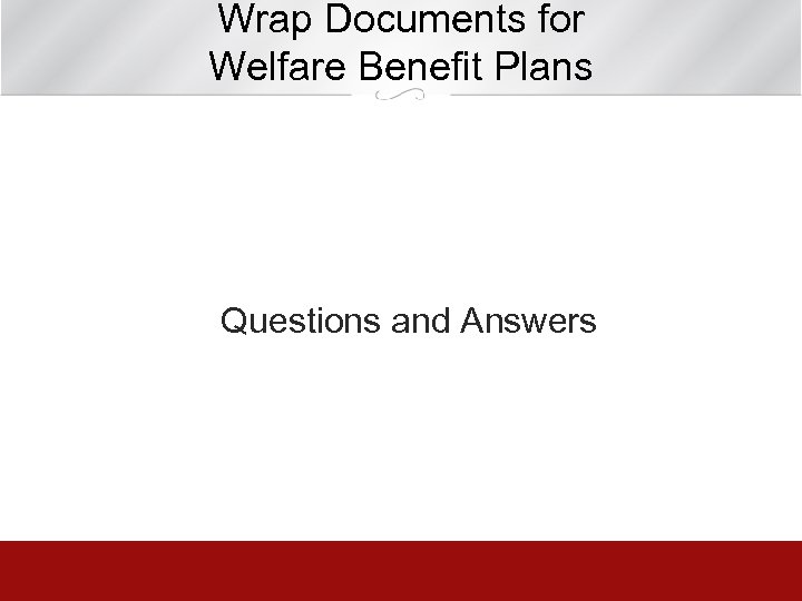 Wrap Documents for Welfare Benefit Plans Questions and Answers 