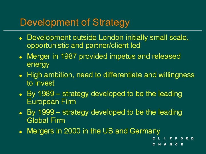 Development of Strategy l l l Development outside London initially small scale, opportunistic and