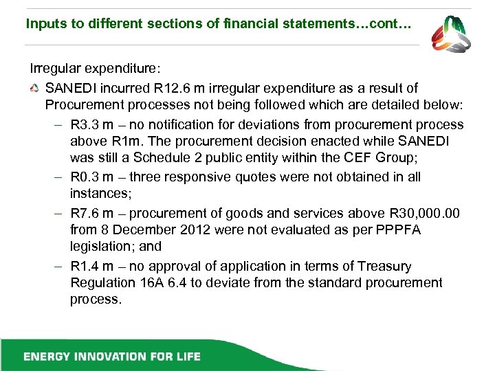 Inputs to different sections of financial statements…cont… Irregular expenditure: SANEDI incurred R 12. 6