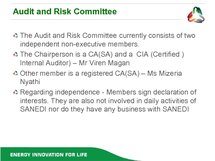 Audit and Risk Committee The Audit and Risk Committee currently consists of two independent