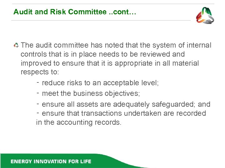 Audit and Risk Committee. . cont… The audit committee has noted that the system