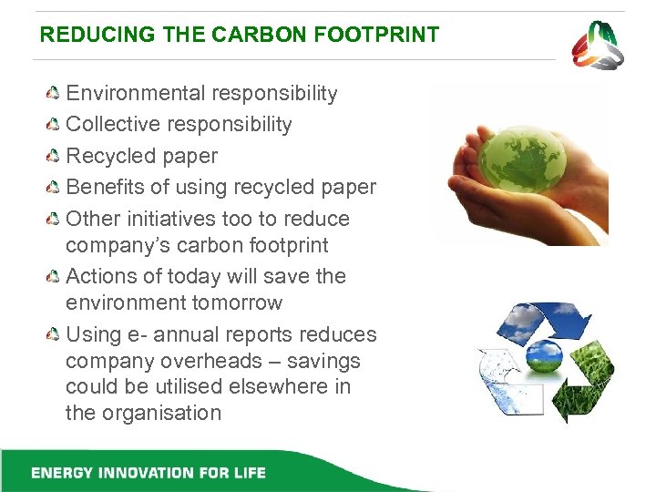 REDUCING THE CARBON FOOTPRINT Environmental responsibility Collective responsibility Recycled paper Benefits of using recycled