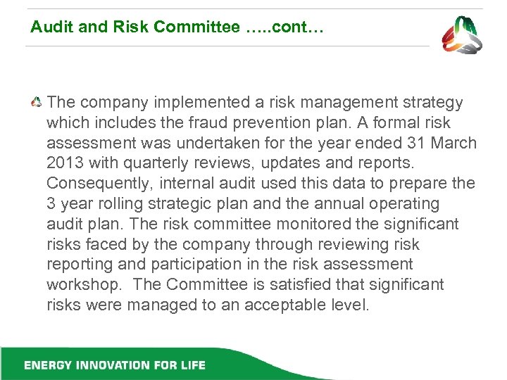 Audit and Risk Committee …. . cont… The company implemented a risk management strategy