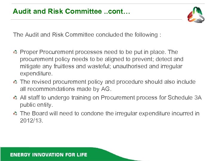 Audit and Risk Committee. . cont… The Audit and Risk Committee concluded the following