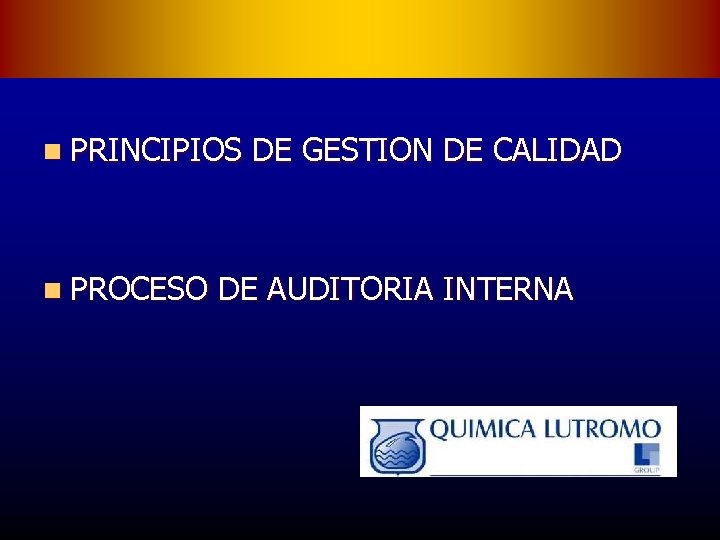 n PRINCIPIOS n PROCESO DE GESTION DE CALIDAD DE AUDITORIA INTERNA 