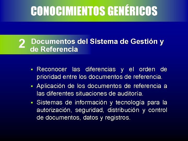 CONOCIMIENTOS GENÉRICOS 2 Documentos del Sistema de Gestión y de Referencia Reconocer las diferencias