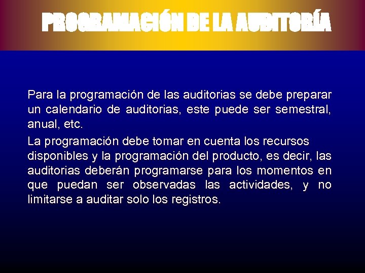 PROGRAMACIÓN DE LA AUDITORÍA Para la programación de las auditorias se debe preparar un