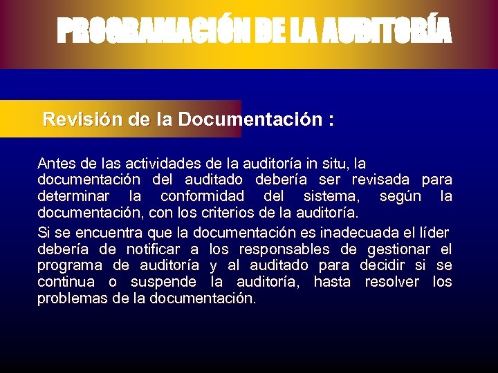 PROGRAMACIÓN DE LA AUDITORÍA Revisión de la Documentación : Antes de las actividades de
