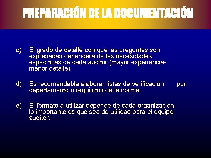 PREPARACIÓN DE LA DOCUMENTACIÓN c) El grado de detalle con que las preguntas son