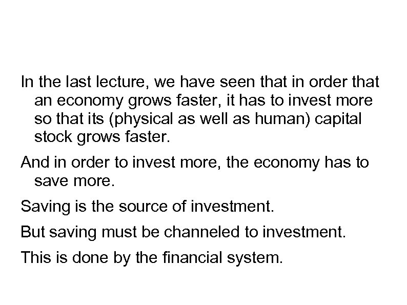 In the last lecture, we have seen that in order that an economy grows