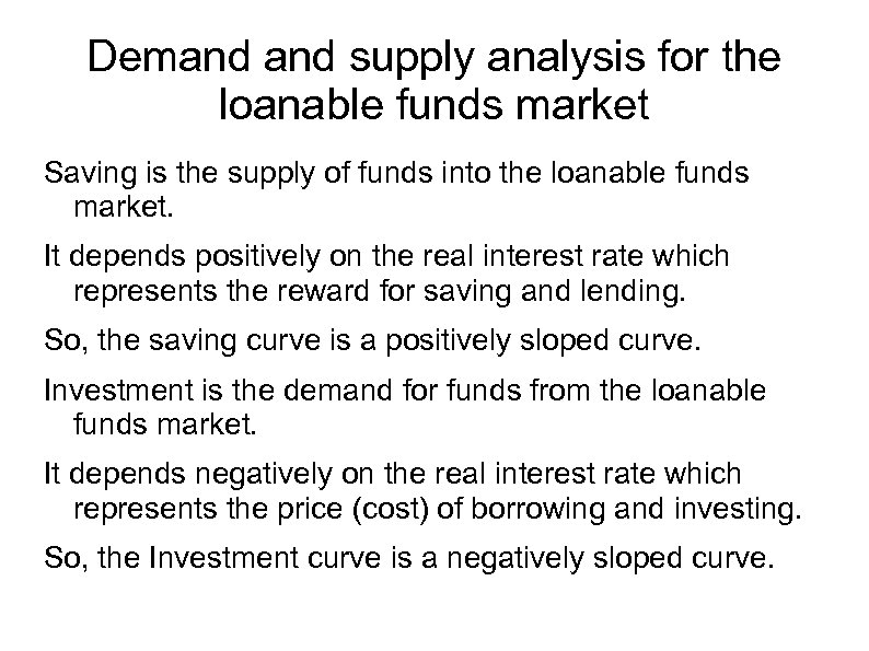 Demand supply analysis for the loanable funds market Saving is the supply of funds