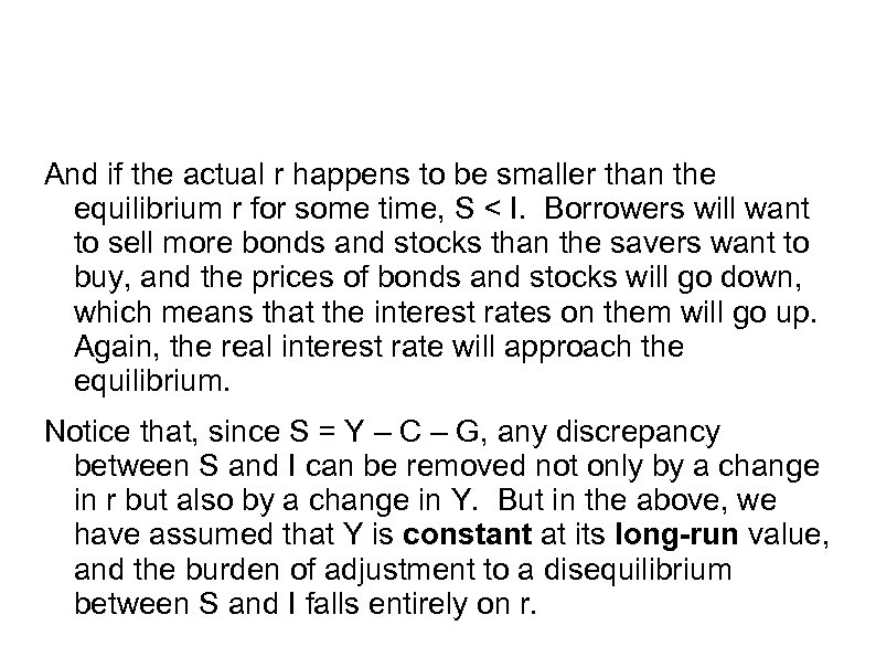 And if the actual r happens to be smaller than the equilibrium r for