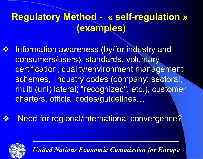 Regulatory Method - « self-regulation » (examples) v Information awareness (by/for industry and consumers/users).