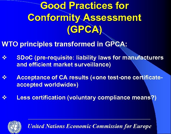 Good Practices for Conformity Assessment (GPCA) WTO principles transformed in GPCA: v SDo. C