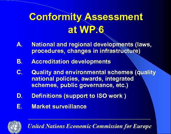 Conformity Assessment at WP. 6 A. National and regional developments (laws, procedures, changes in