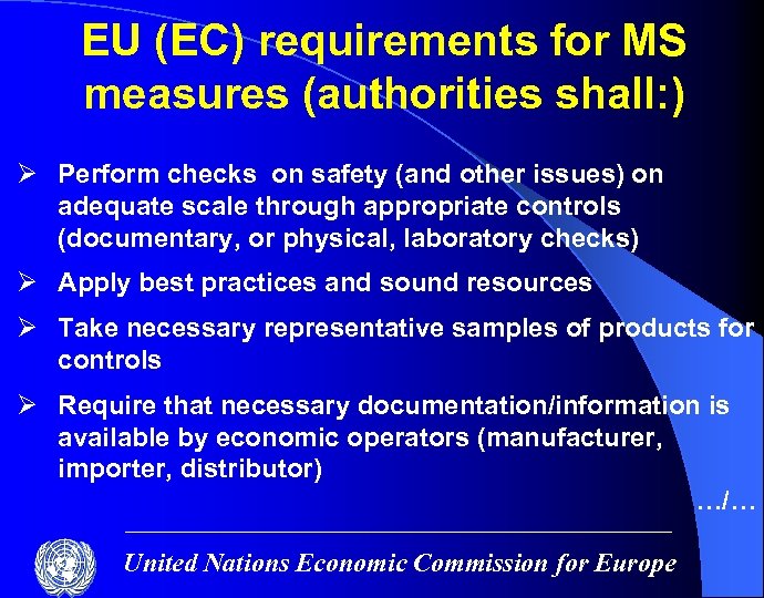 EU (EC) requirements for MS measures (authorities shall: ) Ø Perform checks on safety