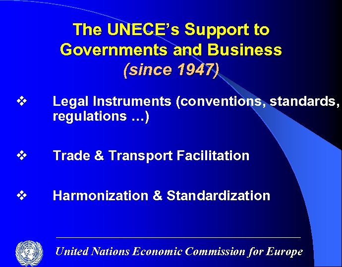 The UNECE’s Support to Governments and Business (since 1947) v Legal Instruments (conventions, standards,