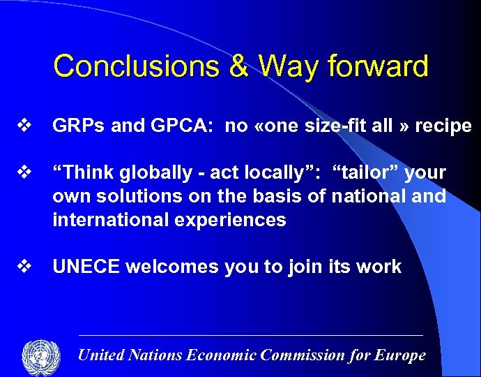 Conclusions & Way forward v GRPs and GPCA: no «one size-fit all » recipe